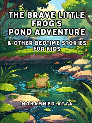 cover image of The Brave Little Frog's Pond Adventure